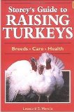 Storey's Guide to Raising Turkeys Breeds, Care, Health, 2nd Ed. Storey's Guide to Raising Turkeys Breeds, Care, Health, 2nd Ed.